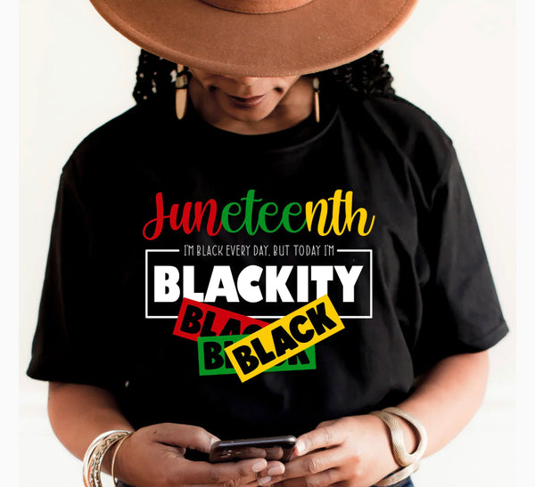 Juneteenth Blackity Black DTF transfer only